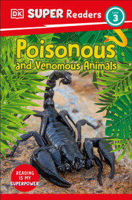 DK Super Readers Level 3 Poisonous and Venomous Animals - 9780744072563 by DK, 9780744072563