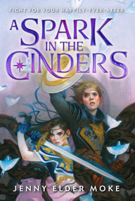 A Spark in the Cinders by Jenny Elder Moke, 9781368039918