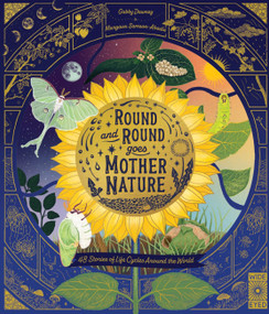 Round and Round Goes Mother Nature (48 Stories of Life Cycles Around the World) by Margaux Samson Abadie, Gabby Dawnay, 9780711279780