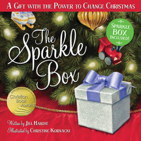 Sparkle Box (A Gift with the Power to Change Christmas) by Jill Hardie, 9780824956479