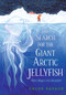 The Search for the Giant Arctic Jellyfish by Chloe Savage, Chloe Savage, 9781536228519