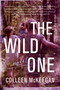The Wild One (A Novel) - 9780063061811 by Colleen McKeegan, 9780063061811