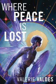 Where Peace Is Lost (A Novel) by Valerie Valdes, 9780063085930
