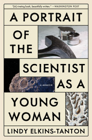 A Portrait of the Scientist as a Young Woman (A Memoir) - 9780063086876 by Lindy Elkins-Tanton, 9780063086876