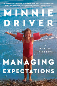 Managing Expectations (A Memoir in Essays) - 9780063115316 by Minnie Driver, 9780063115316
