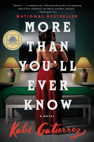 More Than You'll Ever Know (A Good Morning America Book Club Pick) - 9780063118461 by Katie Gutierrez, 9780063118461
