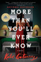 More Than You'll Ever Know (A Good Morning America Book Club Pick) - 9780063118461 by Katie Gutierrez, 9780063118461