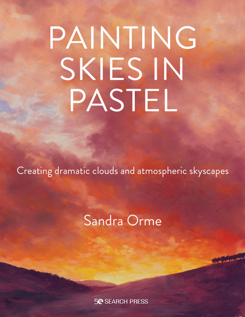 Painting Skies in Pastel (Creating dramatic clouds and atmospheric skyscapes) by Sandra Orme, 9781782219897