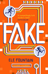 Fake (A thrillingly paced, timely novel about identity and our digital lives) by Ele Fountain, 9781782692904