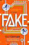 Fake (A thrillingly paced, timely novel about identity and our digital lives) by Ele Fountain, 9781782692904