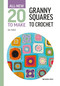 All-New Twenty to Make: Granny Squares to Crochet by Val Pierce, 9781800921399