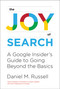 The Joy of Search (A Google Insider's Guide to Going Beyond the Basics) - 9780262546072 by Daniel M. Russell, 9780262546072