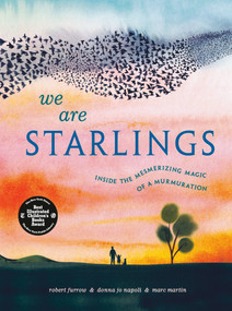 We Are Starlings (Inside the Mesmerizing Magic of a Murmuration) - 9780593381649 by Robert Furrow, Donna Jo Napoli, Marc Martin, 9780593381649