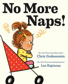 No More Naps! (A Story for When You're Wide-Awake and Definitely NOT Tired) - 9780593703786 by Chris Grabenstein, Leo Espinosa, 9780593703786