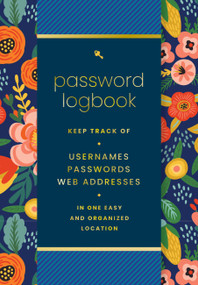 Password  Logbook (Hip Floral) (Keep Track of Usernames, Passwords, Web Addresses in One Easy and Organized Location) by Editors of Rock Point, 9781631069567