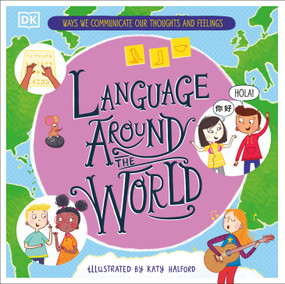 Language Around the World (Ways we Communicate our Thoughts and Feelings) by Gill Budgell, Katy Halford, 9780744080063