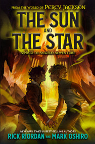 From the World of Percy Jackson: The Sun and the Star (A Nico di Angelo Adventure) - 9781368081153 by Rick Riordan, Mark Oshiro, 9781368081153