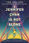 Jennifer Chan Is Not Alone - 9780593310557 by Tae Keller