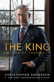 The King (The Life of Charles III) - 9781501181597 by Christopher Andersen, 9781501181597