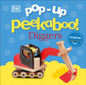 Pop-Up Peekaboo! Diggers (A Busy Surprise Under Every Flap!) by DK, 9780744080353