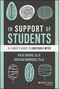 In Support of Students (A Leader's Guide to Equitable MTSS) by Katie Novak, Kristan Rodriguez, 9781119885269