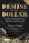 Demise of the Dollar (From the Bailouts to the Pandemic and Beyond) by Addison Wiggin, Jim Rickards, 9781394174652