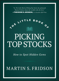 The Little Book of Picking Top Stocks (How to Spot Hidden Gems) by Martin S. Fridson, 9781394176618