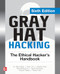 Gray Hat Hacking: The Ethical Hacker's Handbook, Sixth Edition by Stephen Sims, Allen Harper, Moses Frost, Ryan Linn, Huascar Tejeda, Michael Baucom, Daniel Fernandez, 9781264268948