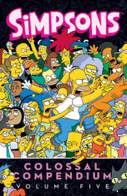 Simpsons Comics Colossal Compendium: Volume 5 by Matt Groening, 9780062567543