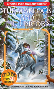 The Warlock and the Unicorn (Choose Your Own Adventure) by Deborah Lerme Goodman, Suzanne Nugent, Marco Cannella, 9781954232136