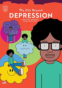 My Life Beyond Depression (A Mayo Clinic Patient Story) by Hey Gee, Hey Gee, Gifty, 9781945564680