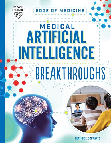 Medical Artificial Intelligence Breakthroughs by Heather E Schwartz, 9781945564789