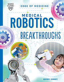 Medical Robotics Breakthroughs by Heather E Schwartz, 9781945564819