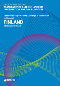 Global Forum on Transparency and Exchange of Information for Tax Purposes: Finland 2022 (Second Round) Peer Review Report on the Exchange of Information on Request by , 9789264837850