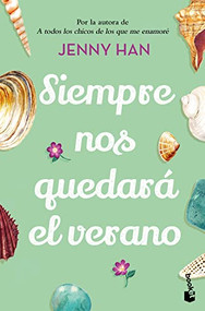 Siempre nos quedará el verano / We'll Always Have Summer (Spanish Edition) by Jenny Han, 9786070792304