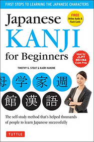 Japanese Kanji for Beginners by Timothy G. Stout, Kaori Hakone, 9784805310496
