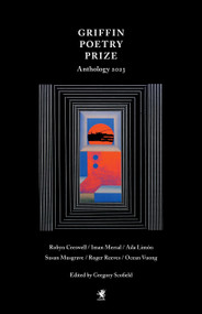 The 2023 Griffin Poetry Prize Anthology (A Selection of the Shortlist) by Gregory Scofield, 9781487011802
