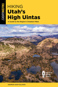 Hiking Utah's High Uintas - 9781493075690 by Andrew Dash Gillman, 9781493075690