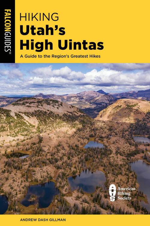 Hiking Utah's High Uintas - 9781493075690 by Andrew Dash Gillman, 9781493075690