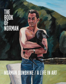The Book of Norman (Norman Sunshine / A Life in Art) by Norman Sunshine, 9781938461484
