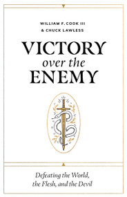 Victory over the Enemy (Defeating the World, the Flesh, and the Devil) by William F. Cook III, Chuck Lawless, 9781087744100