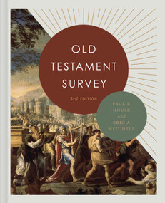 Old Testament Survey - 9781087749259 by Paul R. House, Eric Mitchell, 9781087749259