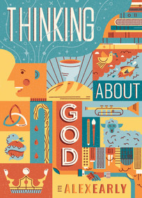 Thinking About God (Theology Q&A for Kids) by Alex Early, Nate Farro, 9781087771397