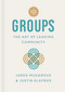 A Short Guide to Groups (The Art of Leading Community) by Jared Musgrove, Justin Elafros, 9781087780795