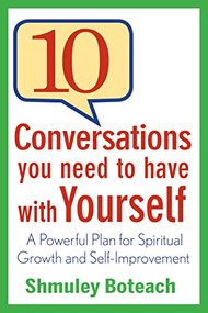 10 Conversations You Need to Have with Yourself (A Powerful Plan for Spiritual Growth and Self-Improvement) by Shmuley Boteach, 9781118003862