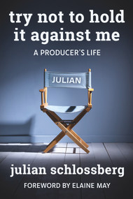 Try Not to Hold It Against Me by Julian Schlossberg, Elaine May, 9780825310256