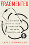 Fragmented (A Doctor's Quest to Piece Together American Health Care) by Ilana Yurkiewicz MD, 9780393881196