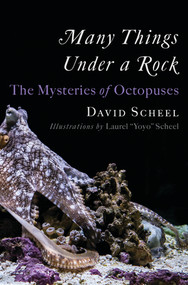 Many Things Under a Rock (The Mysteries of Octopuses) by David Scheel, Laurel "Yoyo" Scheel, 9781324020691