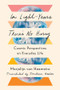 In Light-Years There's No Hurry (Cosmic Perspectives on Everyday Life) by Marjolijn van Heemstra, Jonathan Reeder, 9781324035695