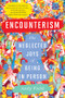 Encounterism (The Neglected Joys of Being In Person) by Andy Field, 9781324036586